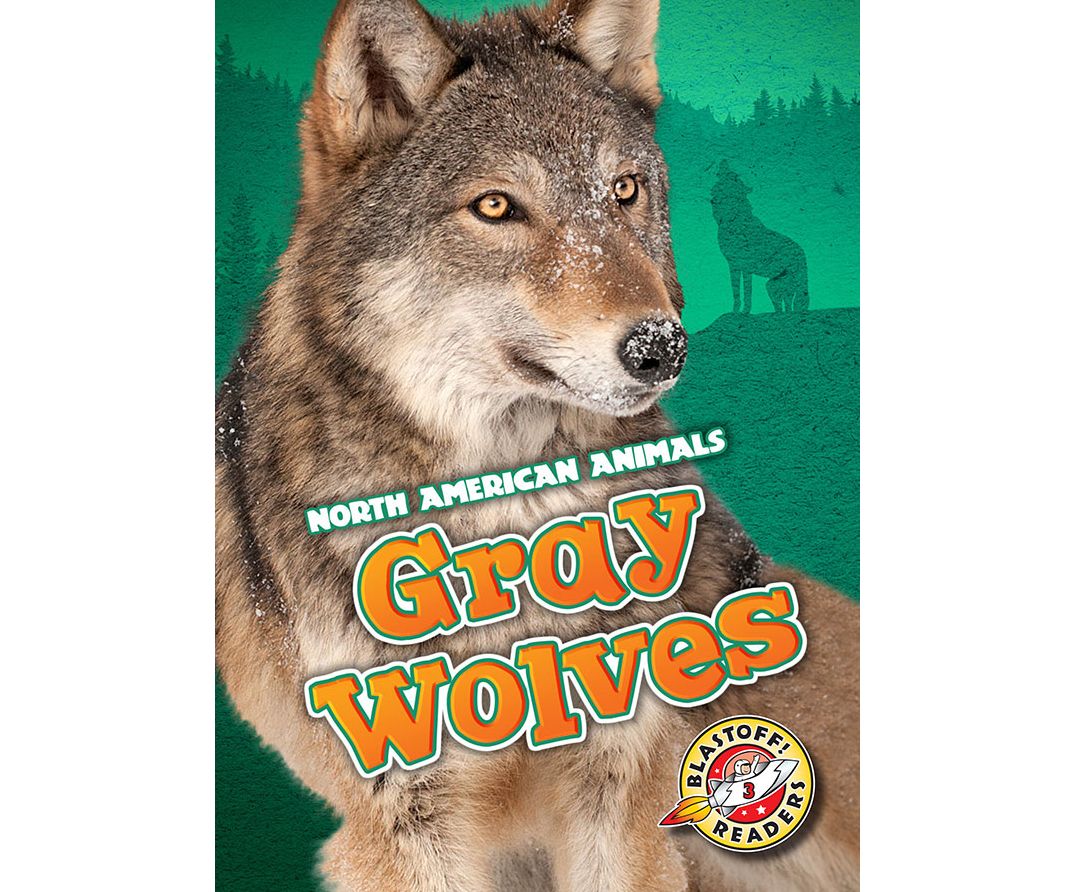 Gray Wolves: Blastoff! Readers: Level 3