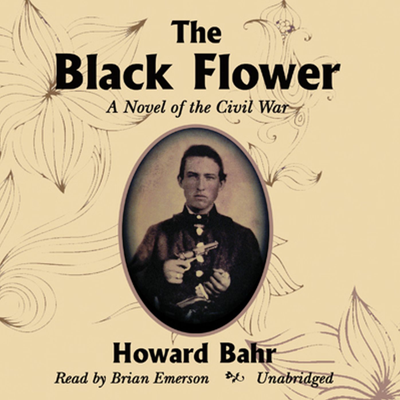 The Black Flower: A Novel of the Civil War