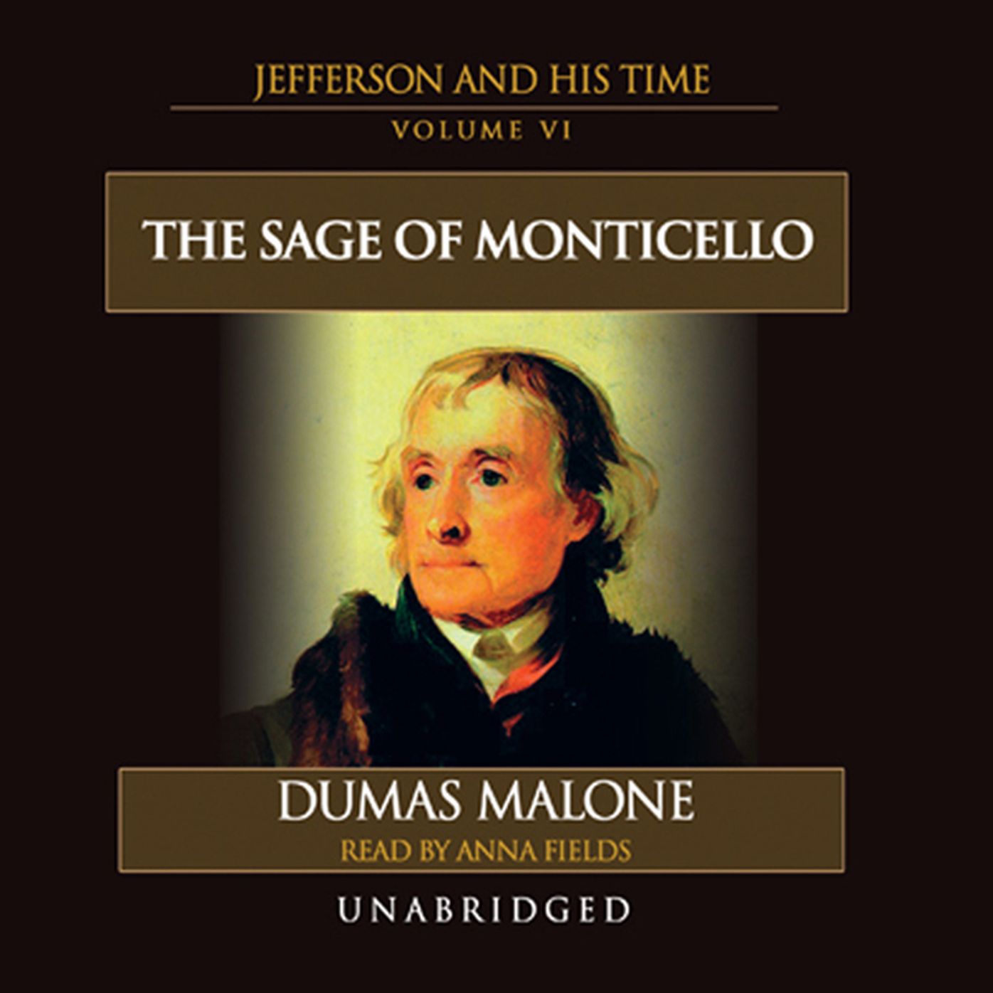 The Sage of Monticello: Jefferson and His Time, Volume VI