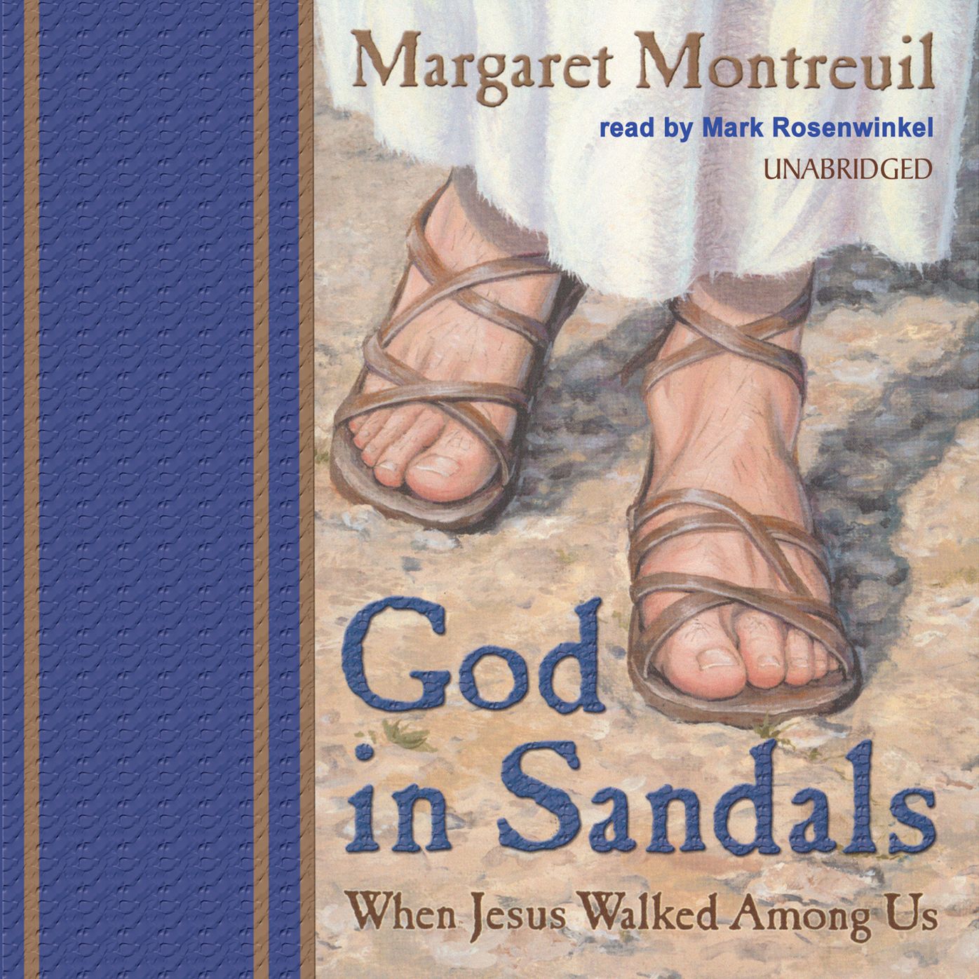 God in Sandals: When Jesus Walked among Us
