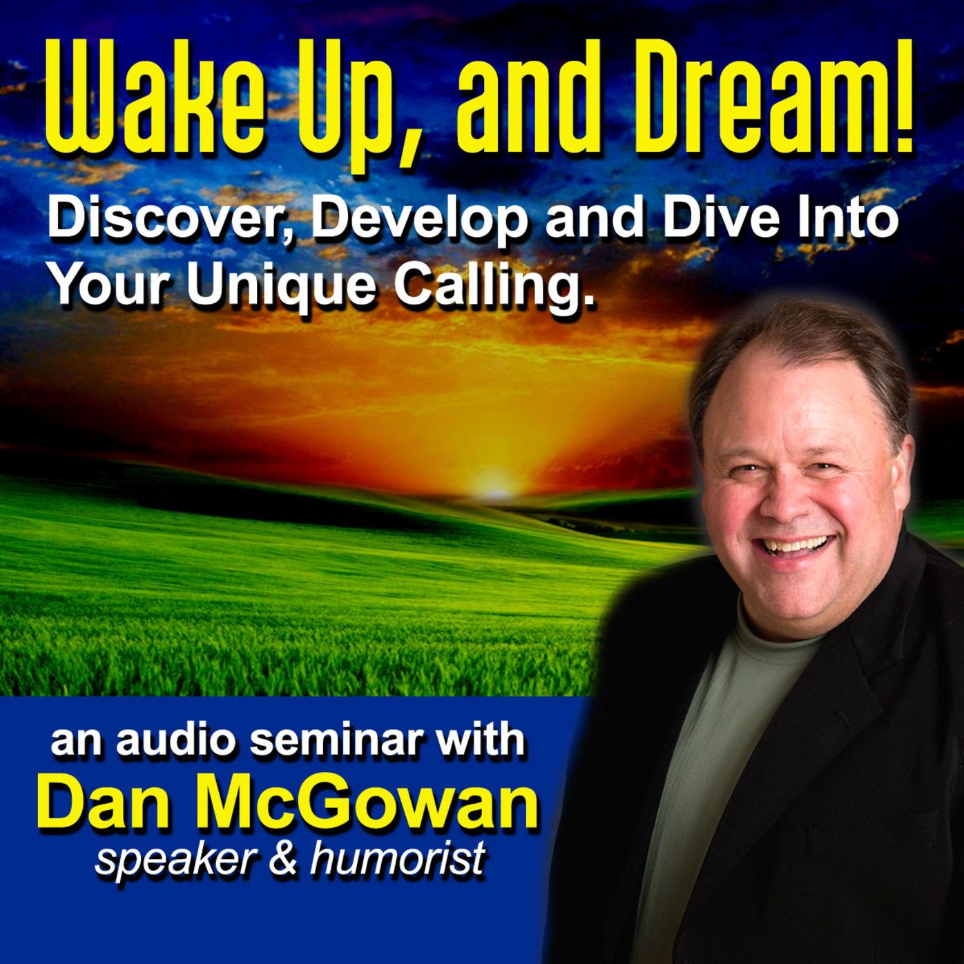 Wake Up and Dream: Discover, Develop, and Dive into Your True Calling!