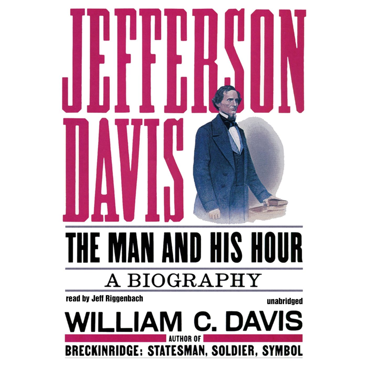 Jefferson Davis: The Man and His Hour