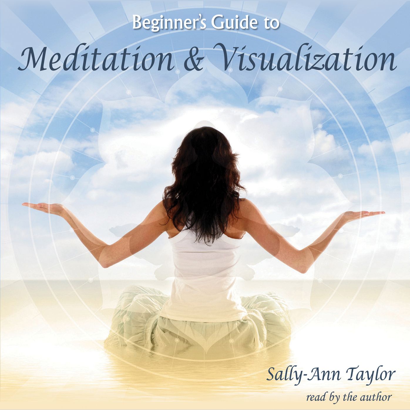 Beginner's Guide to Meditation & Visualization