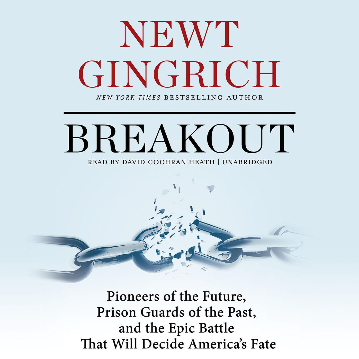 Breakout: Pioneers of the Future, Prison Guards of the Past, and the Epic Battle That Will Decide America's Fate