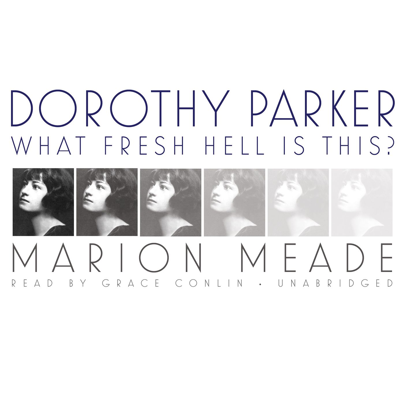 Dorothy Parker: What Fresh Hell Is This?