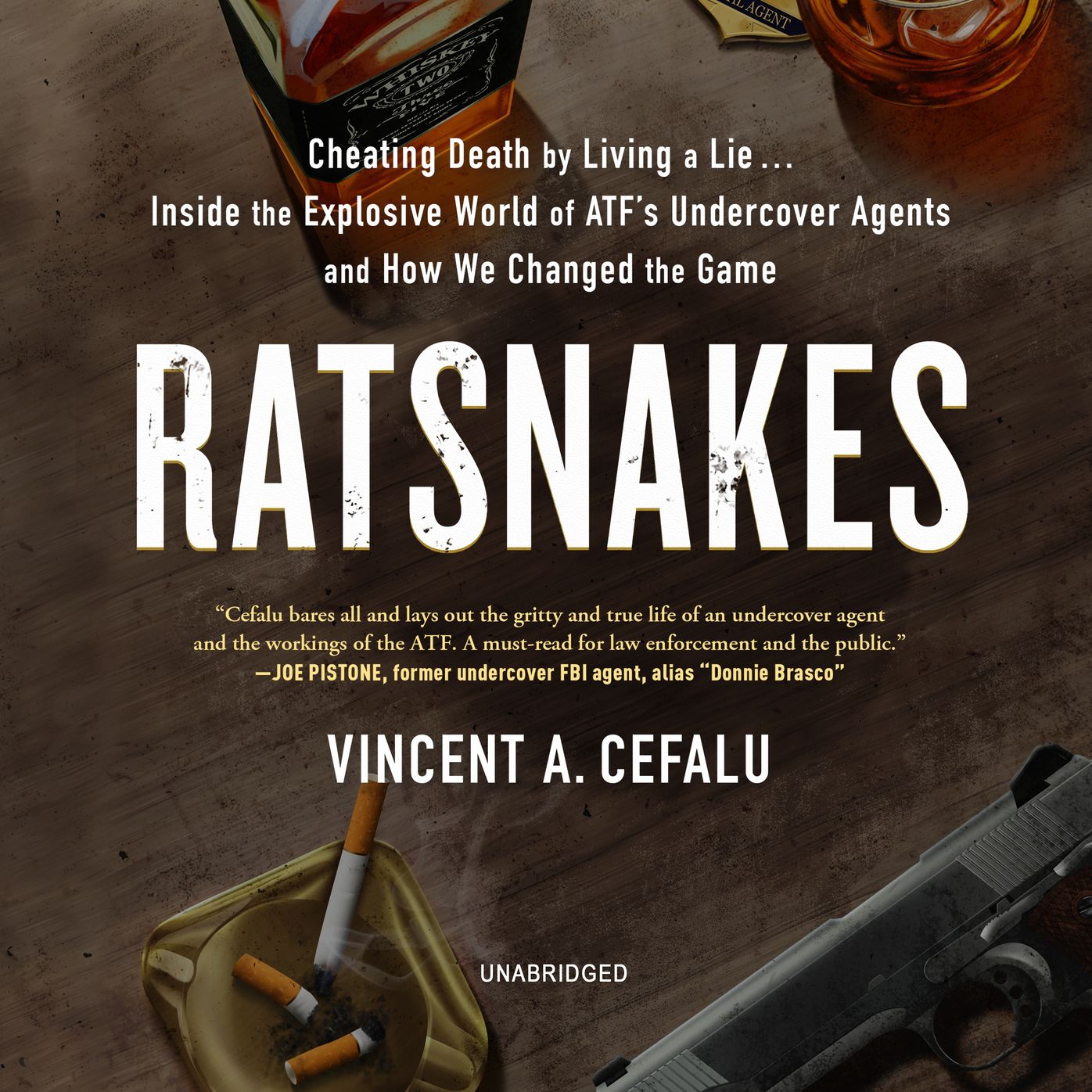 RatSnakes: Cheating Death by Living a Lie: Inside the Explosive World of ATF's Undercover Agents and How We Changed the Game