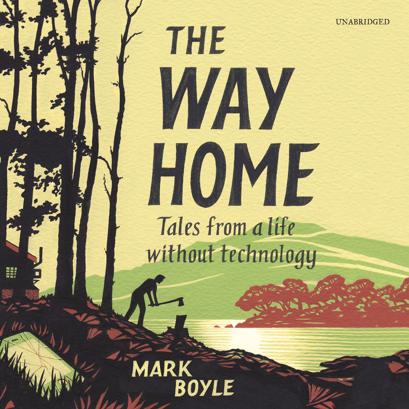 The Way Home: Tales from a Life without Technology