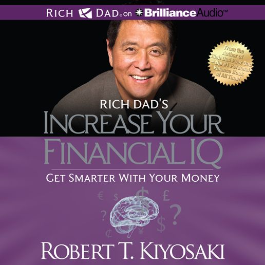 Rich Dad's Increase your Financial IQ: Get Smarter with Your Money