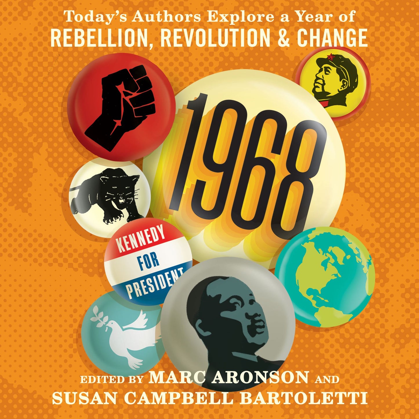 1968: Today's Authors Explore a Year of Rebellion, Revolution, and Change