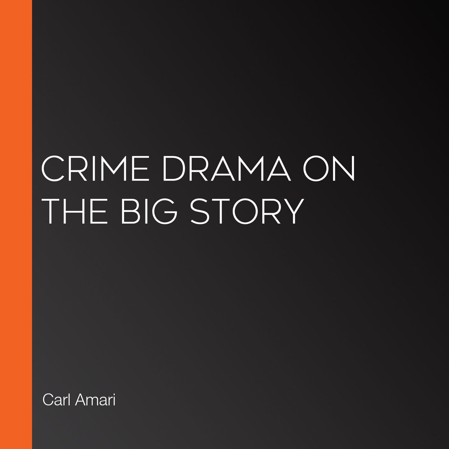 Crime Drama on The Big Story