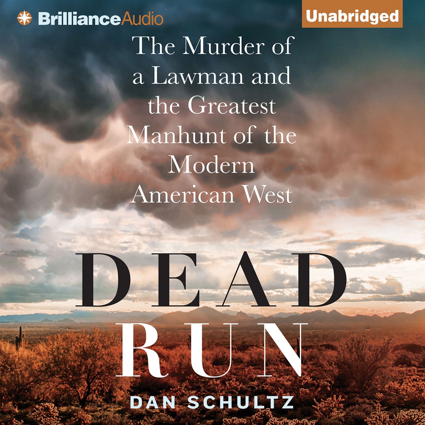 Dead Run: The Murder of a Lawman and the Greatest Manhunt of the Modern American West