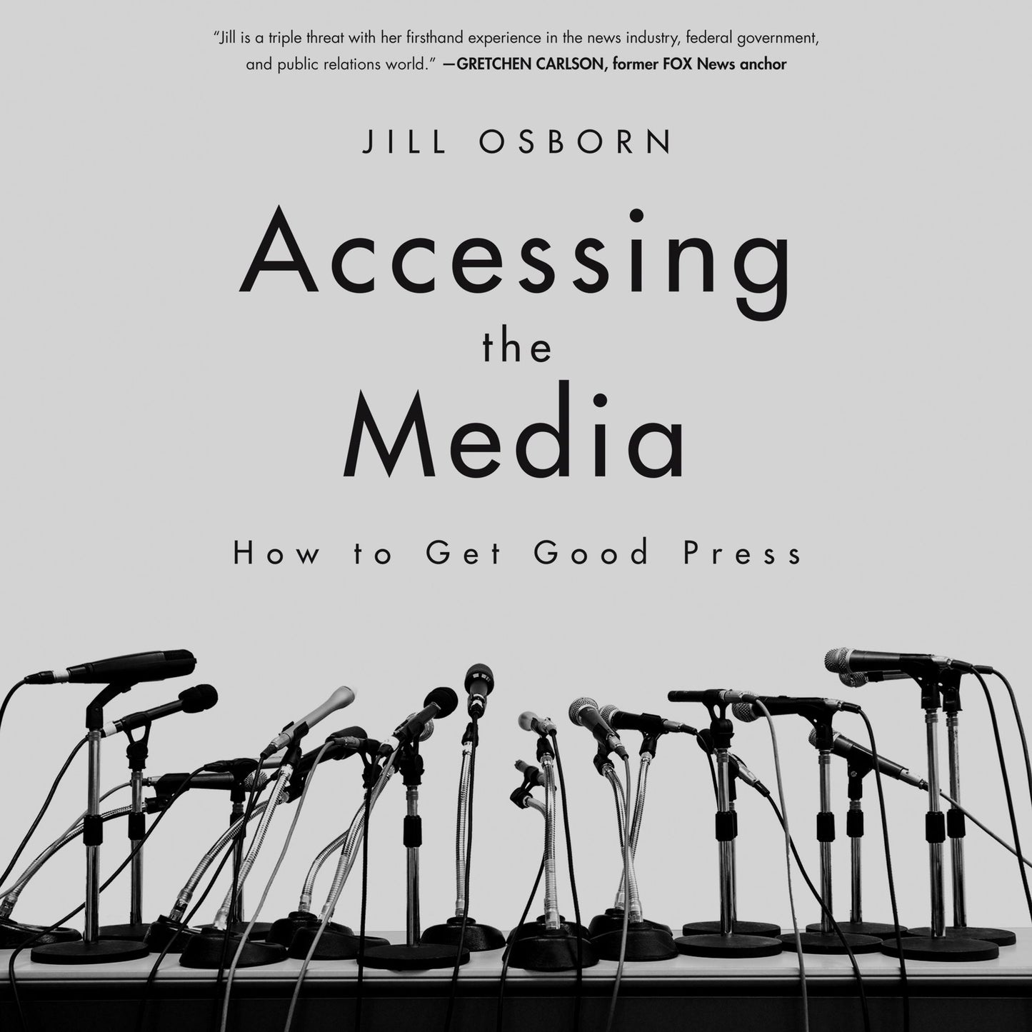 Accessing the Media: How to Get Good Press