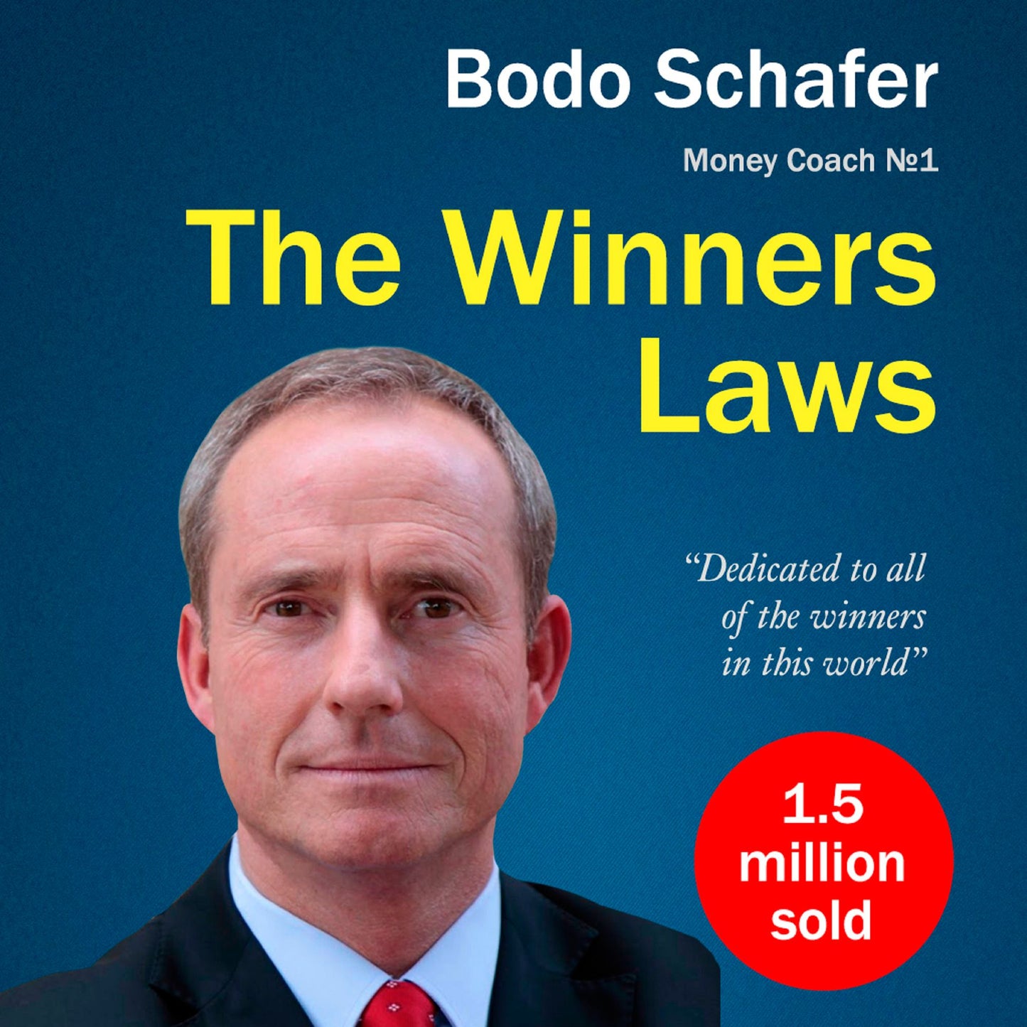 Winners Laws, The - 30 Absolutely Unbreakable Habits of Success: Everyday Step-by-Step Guide to Rich and Happy Life