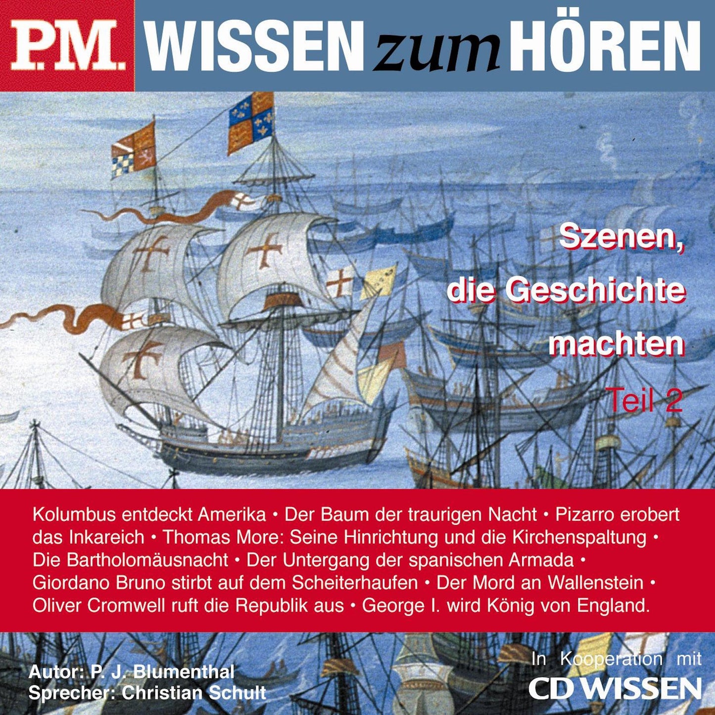 P.M. WISSEN zum HÖREN - Szenen, die Geschichte machten - Teil 2: In Kooperation mit CD Wissen