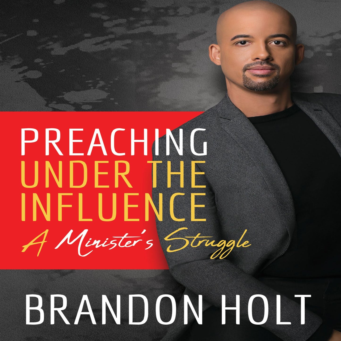 Preaching Under the Influence: A Minister's Struggle