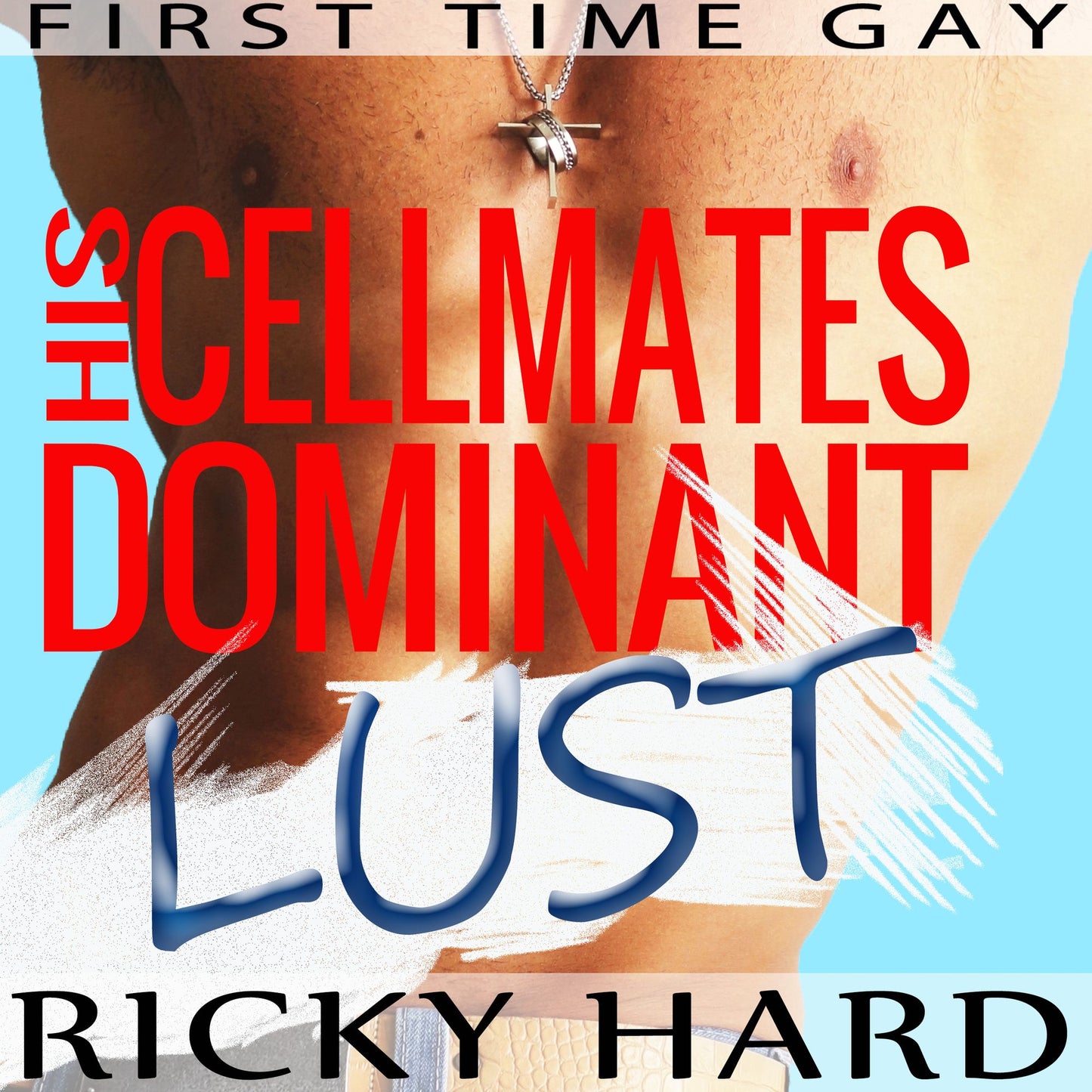 His Cellmates Dominant Lust: First Time Gay