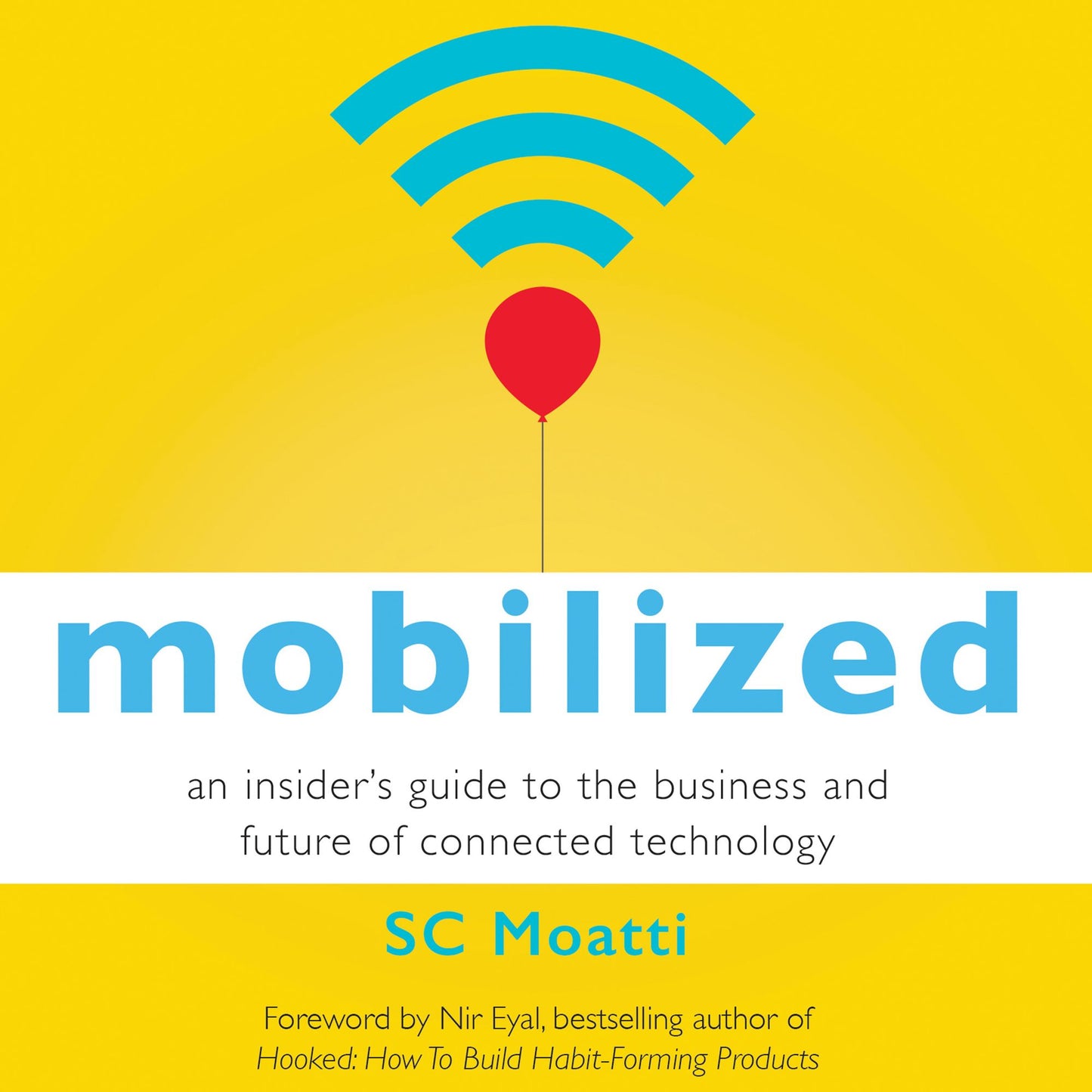 Mobilized: An Insider's Guide to the Business and Future of Connected Technology