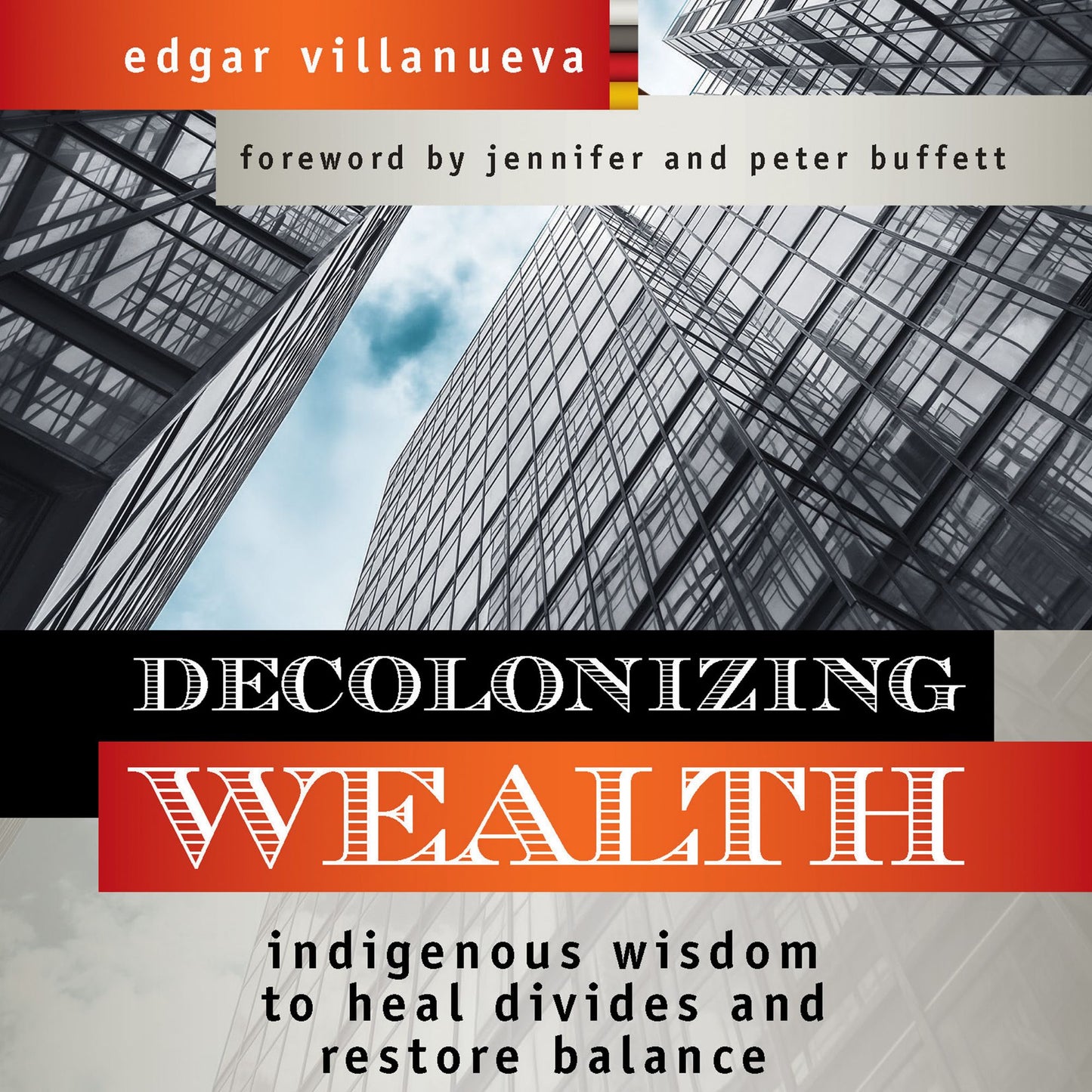 Decolonizing Wealth: Indigenous Wisdom to Heal Divides and Restore Balance