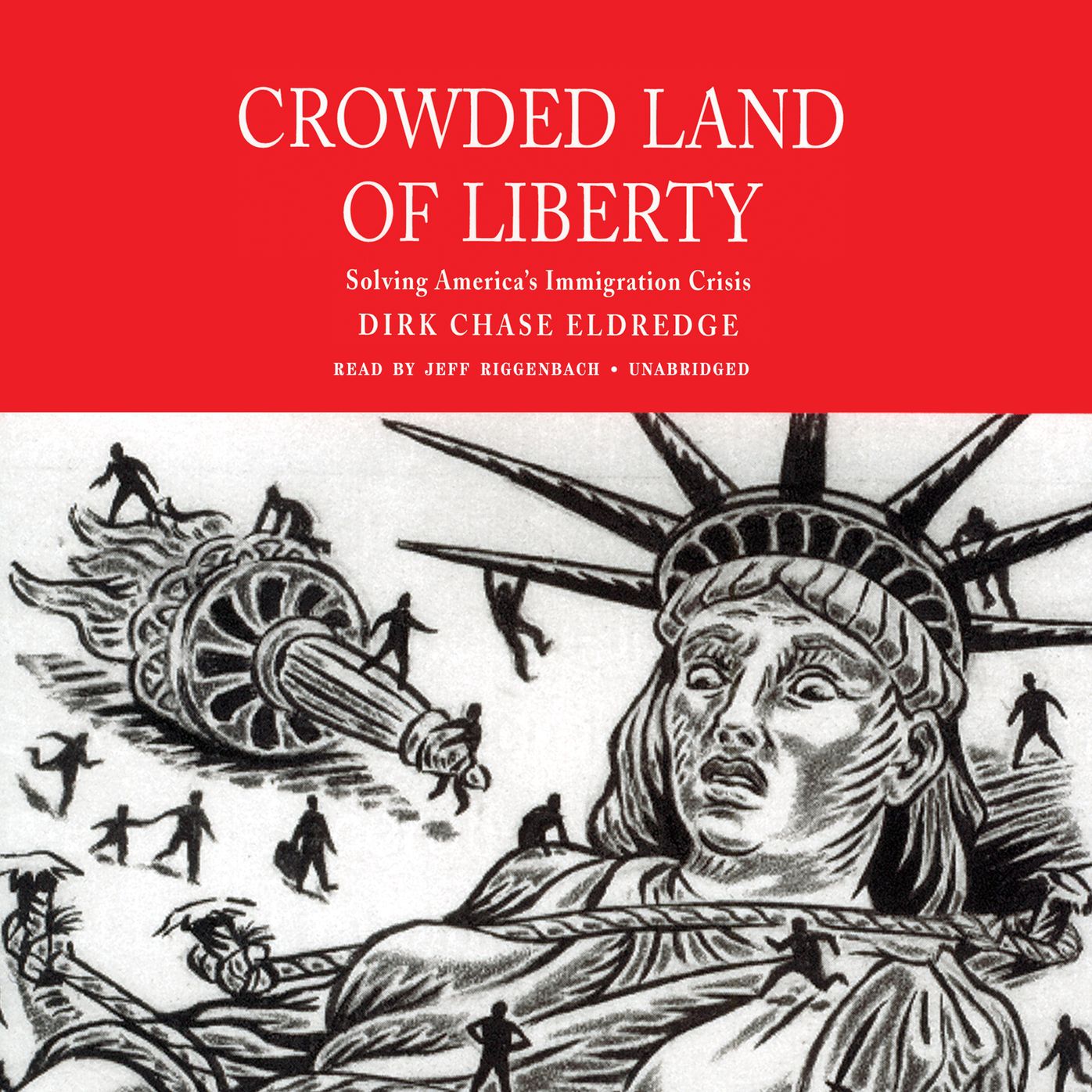 Crowded Land of Liberty: Solving America's Immigration Crisis