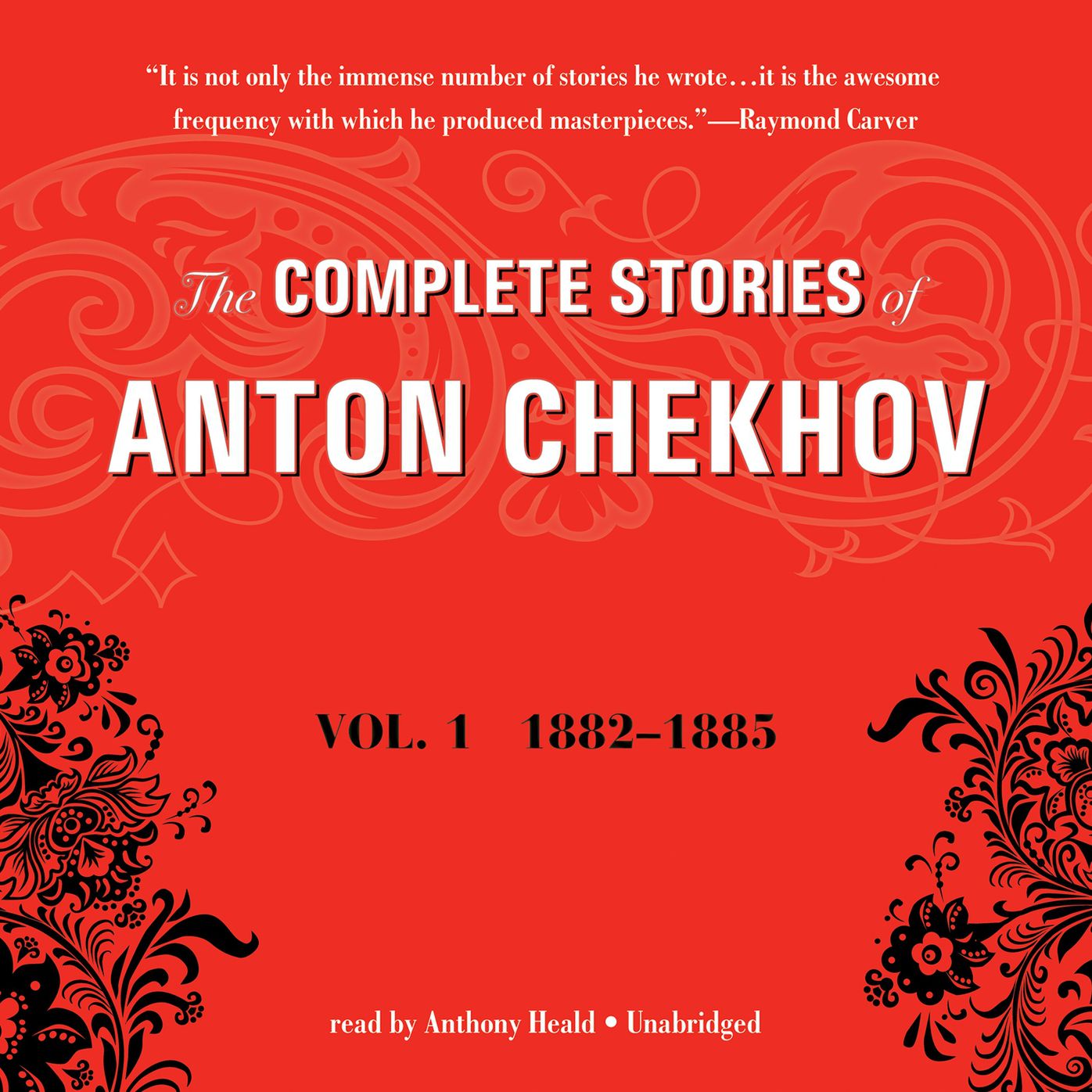 The Complete Stories of Anton Chekhov, Vol. 1: 1882-1885