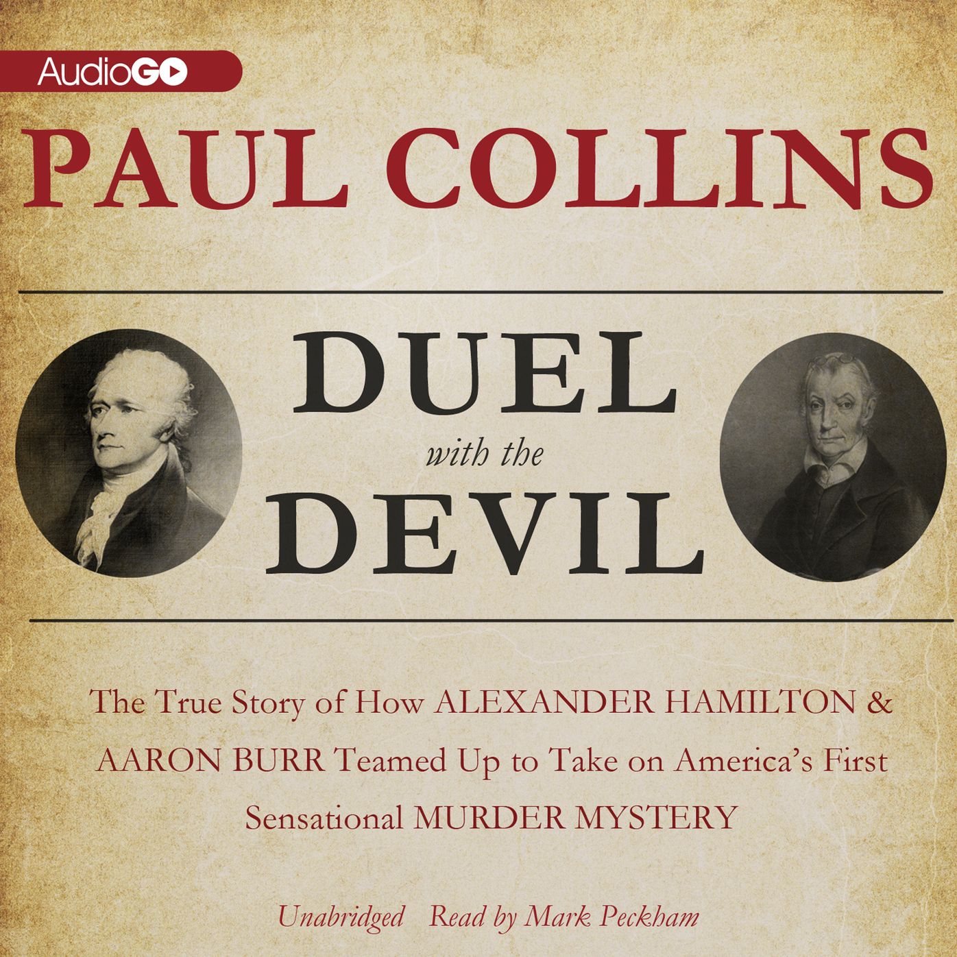 Duel with the Devil: The True Story of How Alexander Hamilton and Aaron Burr Teamed Up to Take on America's First Sensational Murder Mystery