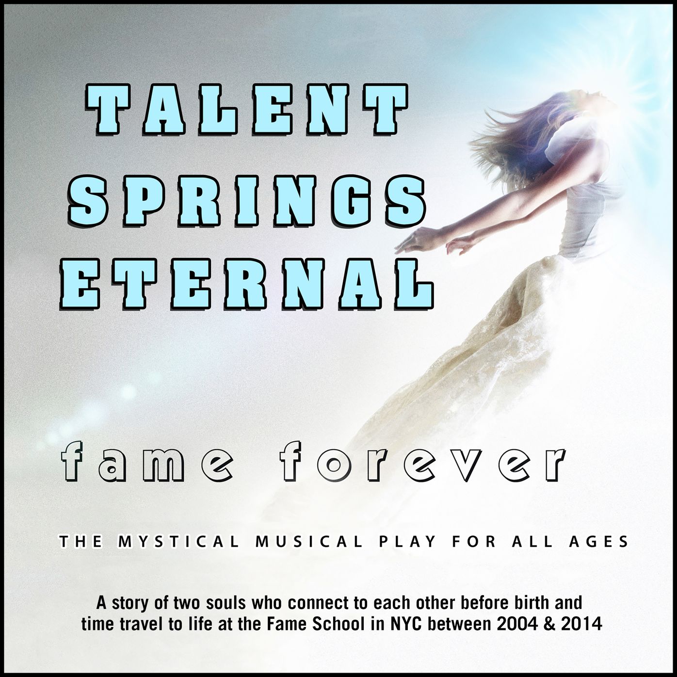 Talent Springs Eternal: Fame Forever
