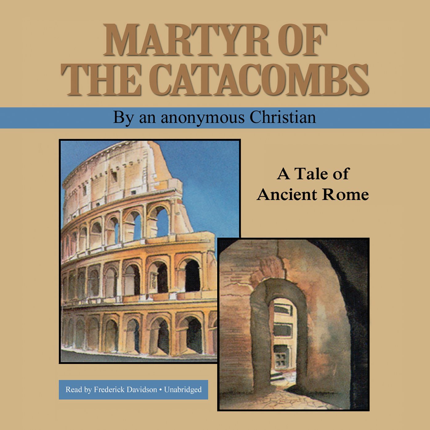 Martyr of the Catacombs: A Tale of Ancient Rome