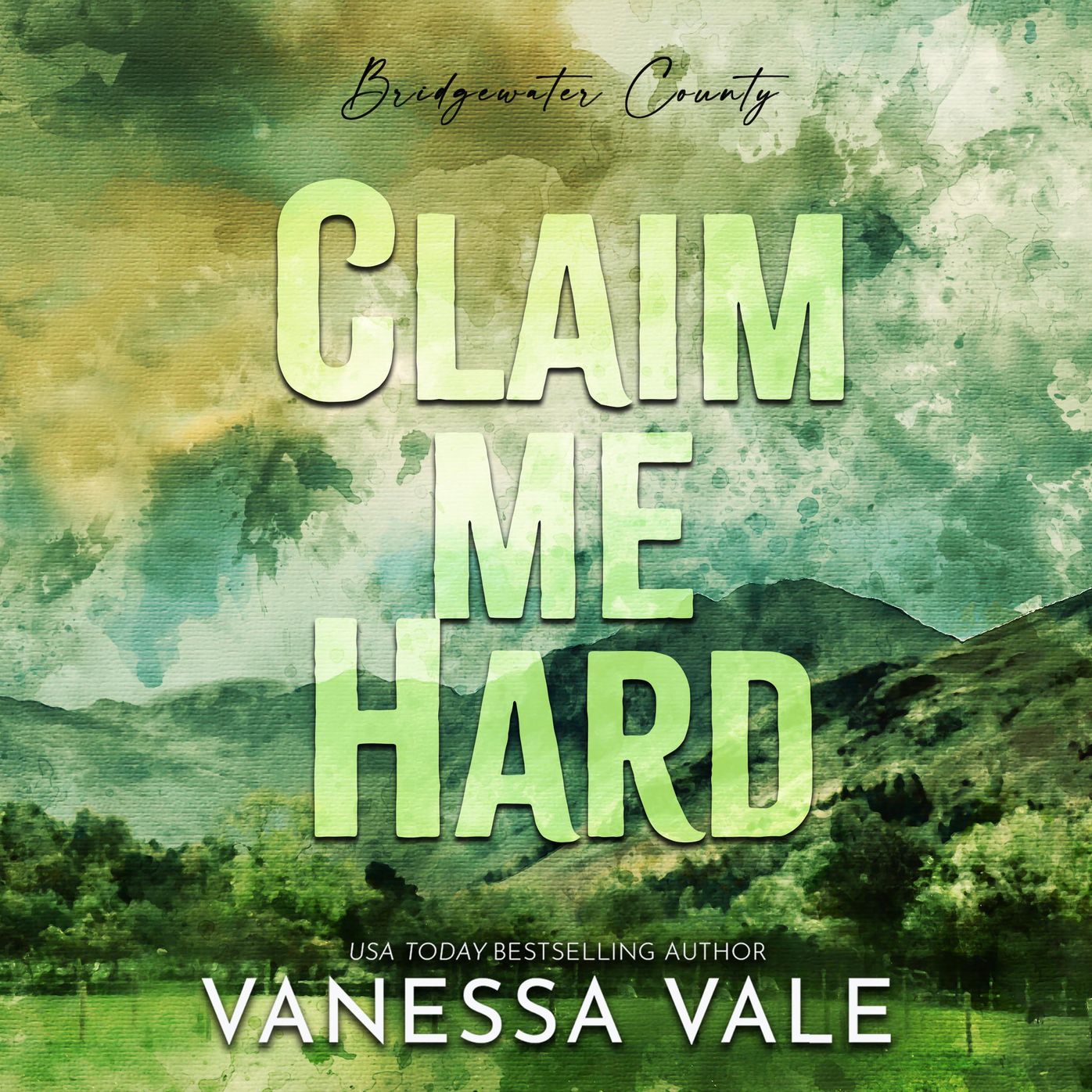 Claim Me Hard: Bridgewater County - Book 2