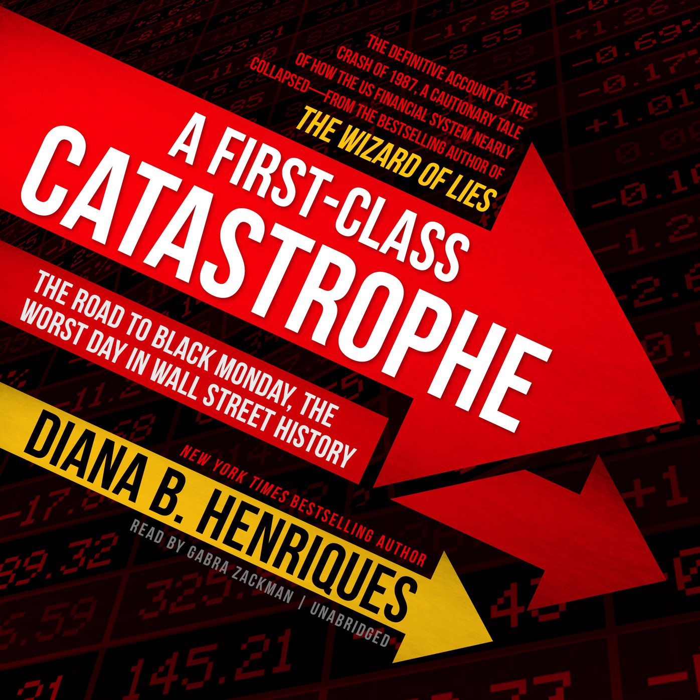 A First-Class Catastrophe: The Road to Black Monday, the Worst Day in Wall Street History