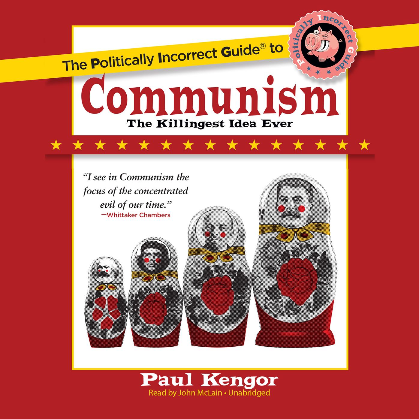 The Politically Incorrect Guide to Communism: The Killingest Idea Ever