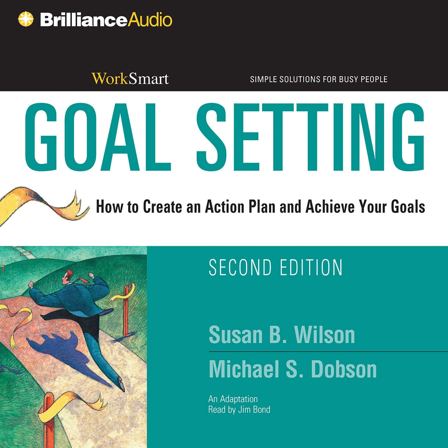 Goal Setting: How to Create an Action Plan and Achieve Your Goals (Abridged)