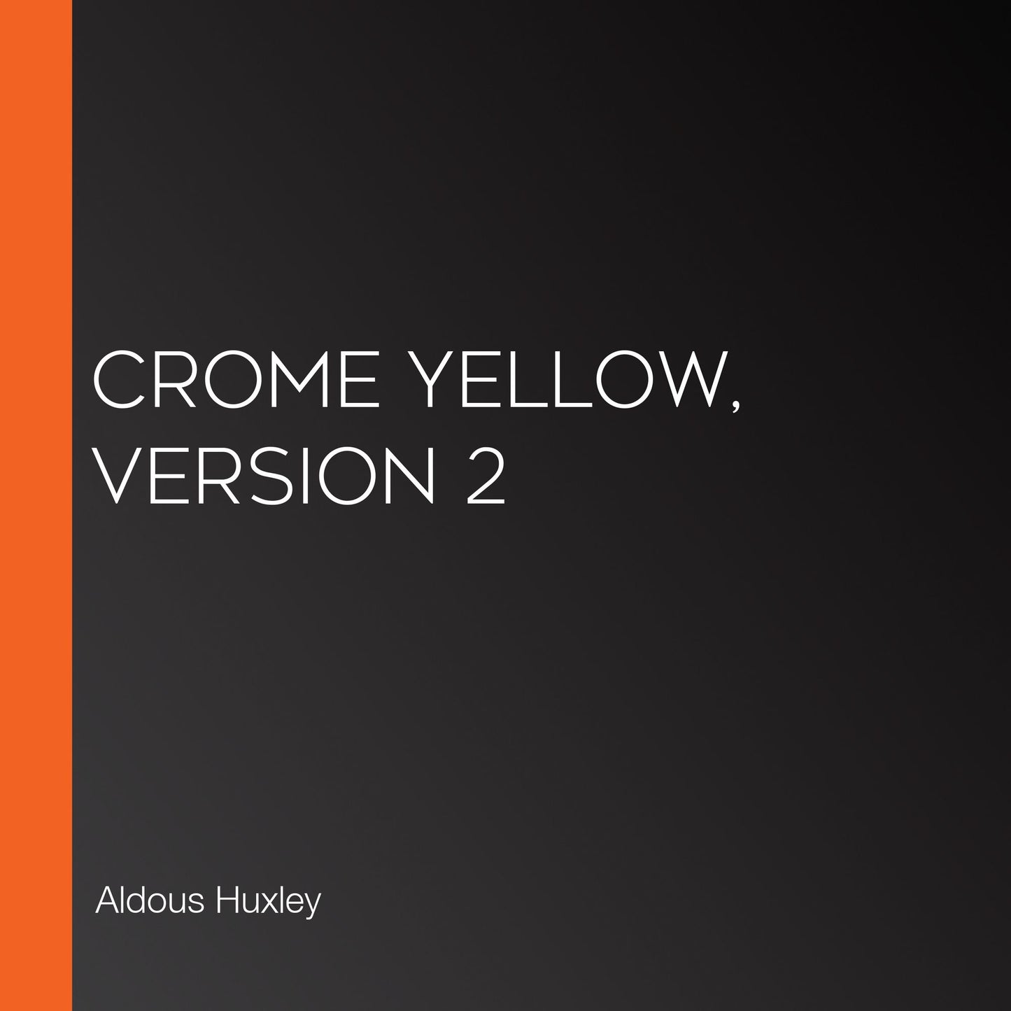 Crome Yellow, Version 2