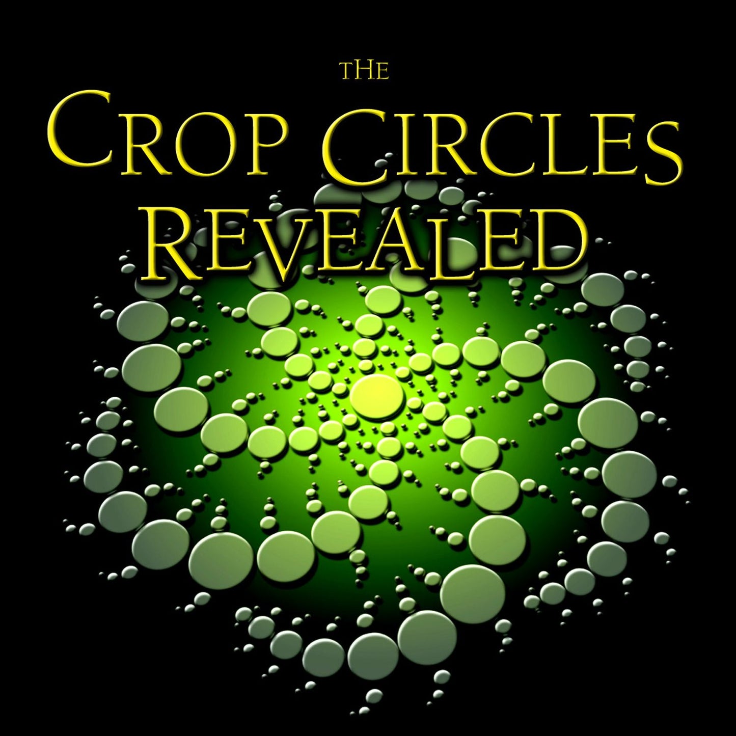 The Crop Circles Revealed