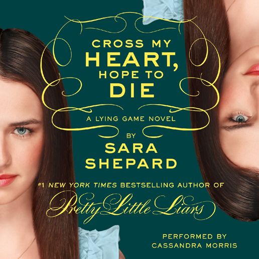 Cross My Heart, Hope to Die: The Lying Game #5