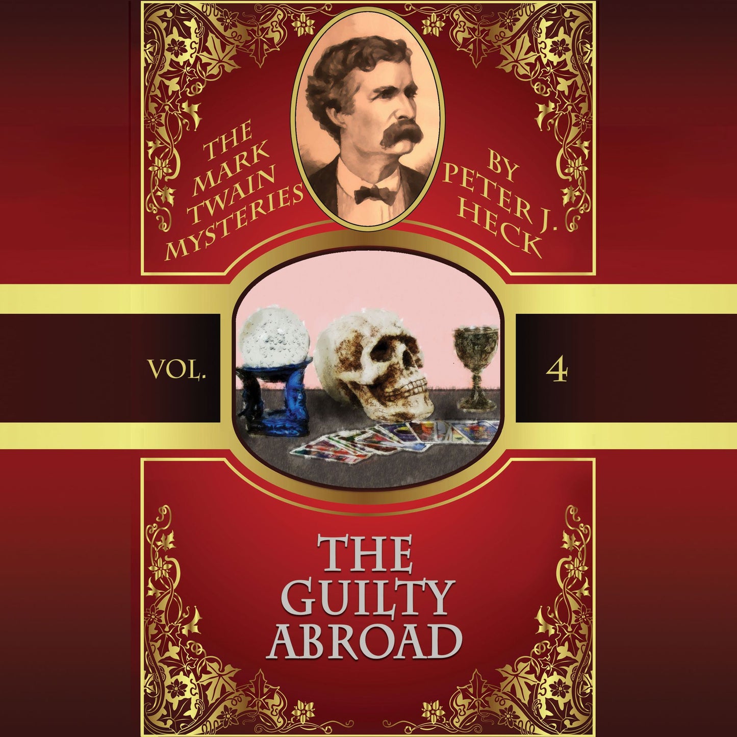 The Guilty Abroad: The Mark Twain Mysteries, Vol. 4
