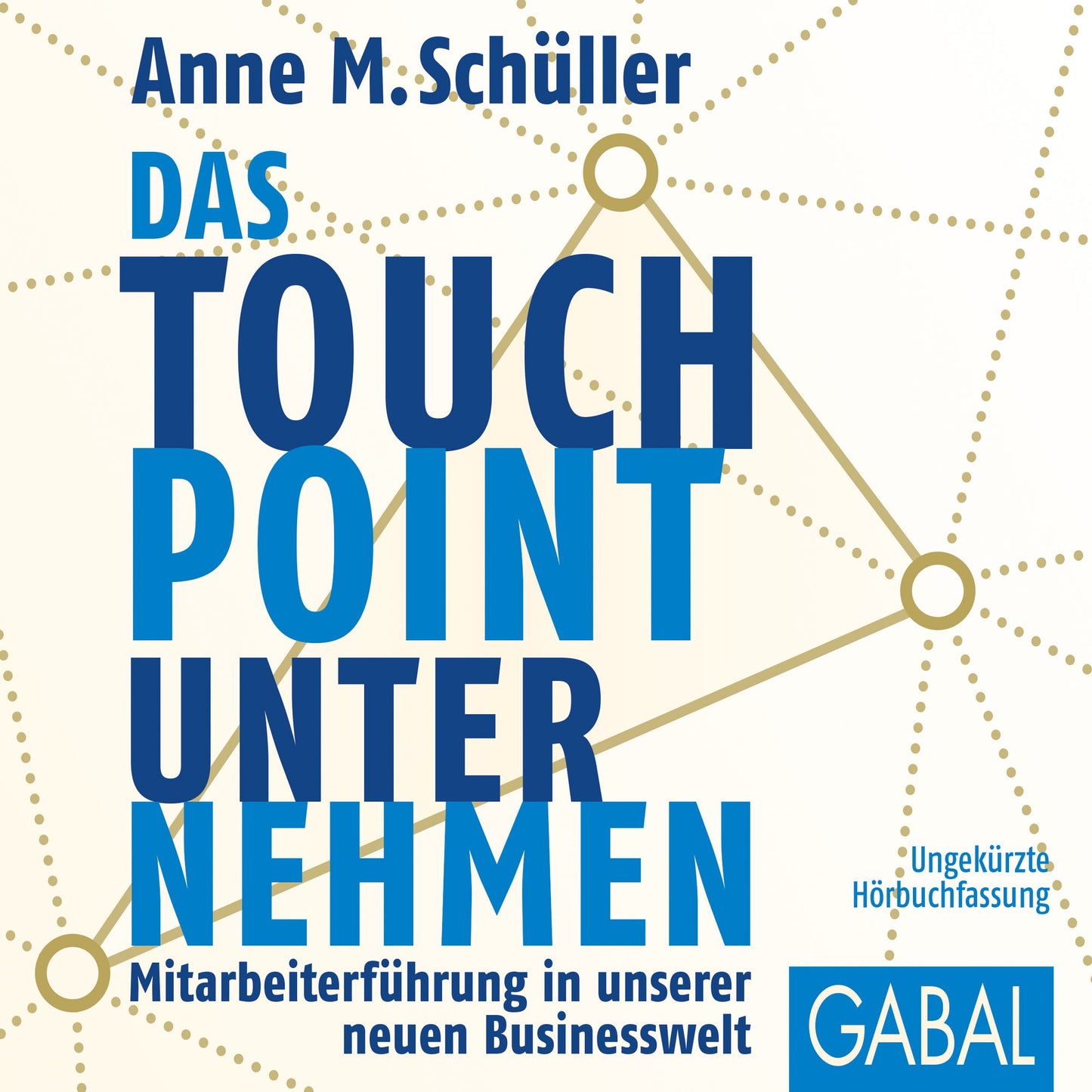 Das Touchpoint-Unternehmen: Mitarbeiterführung in unserer neuen Businesswelt