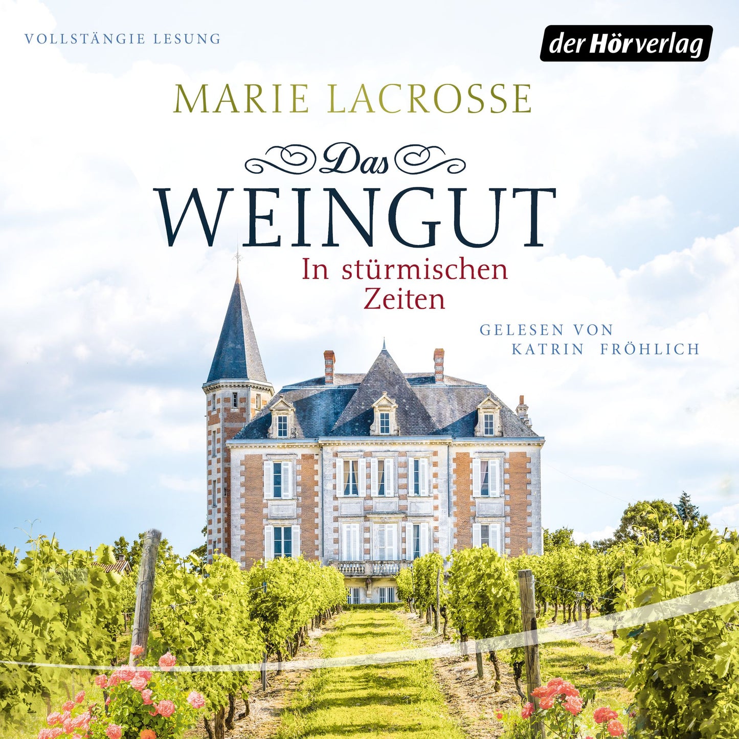 Das Weingut. In stürmischen Zeiten: Das Weingut 1 - Roman
