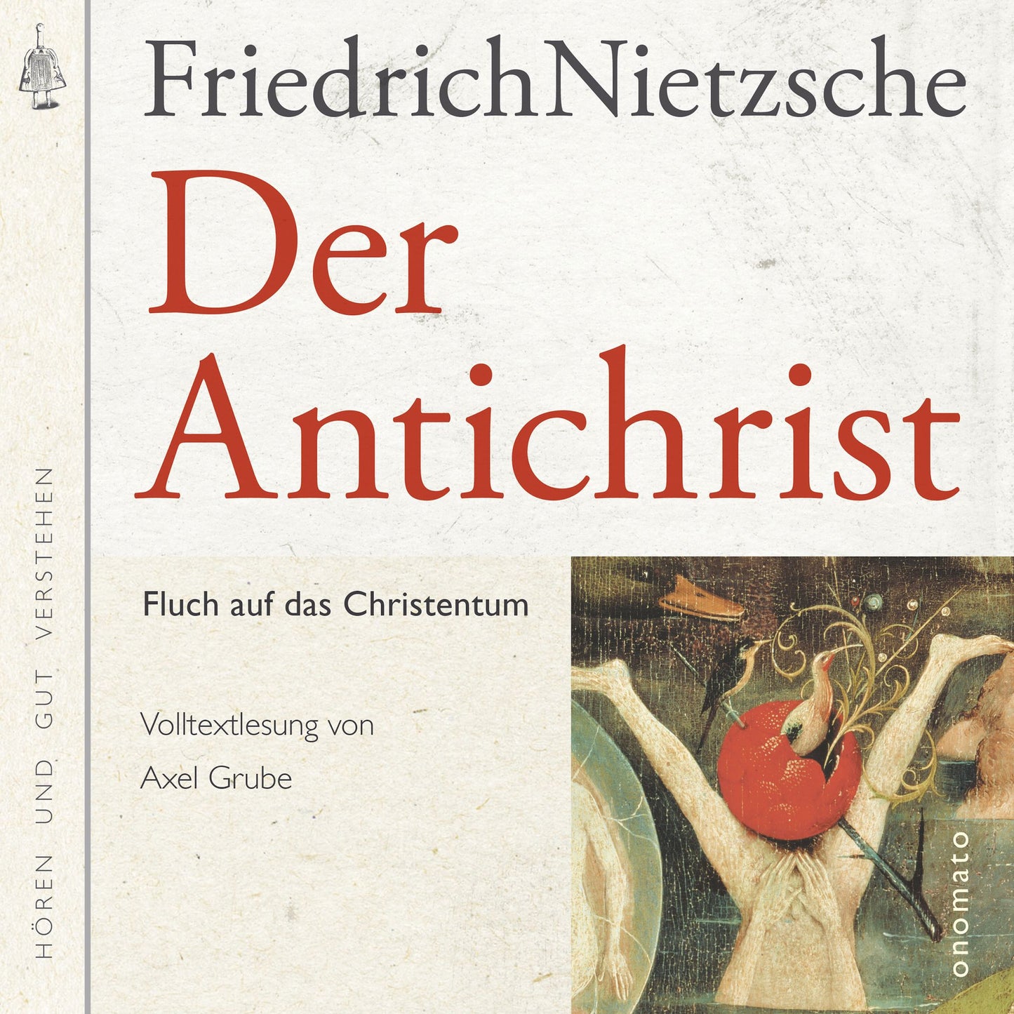 Der Antichrist. Fluch auf das Christenthum.: Volltextlesung von Axel Grube.