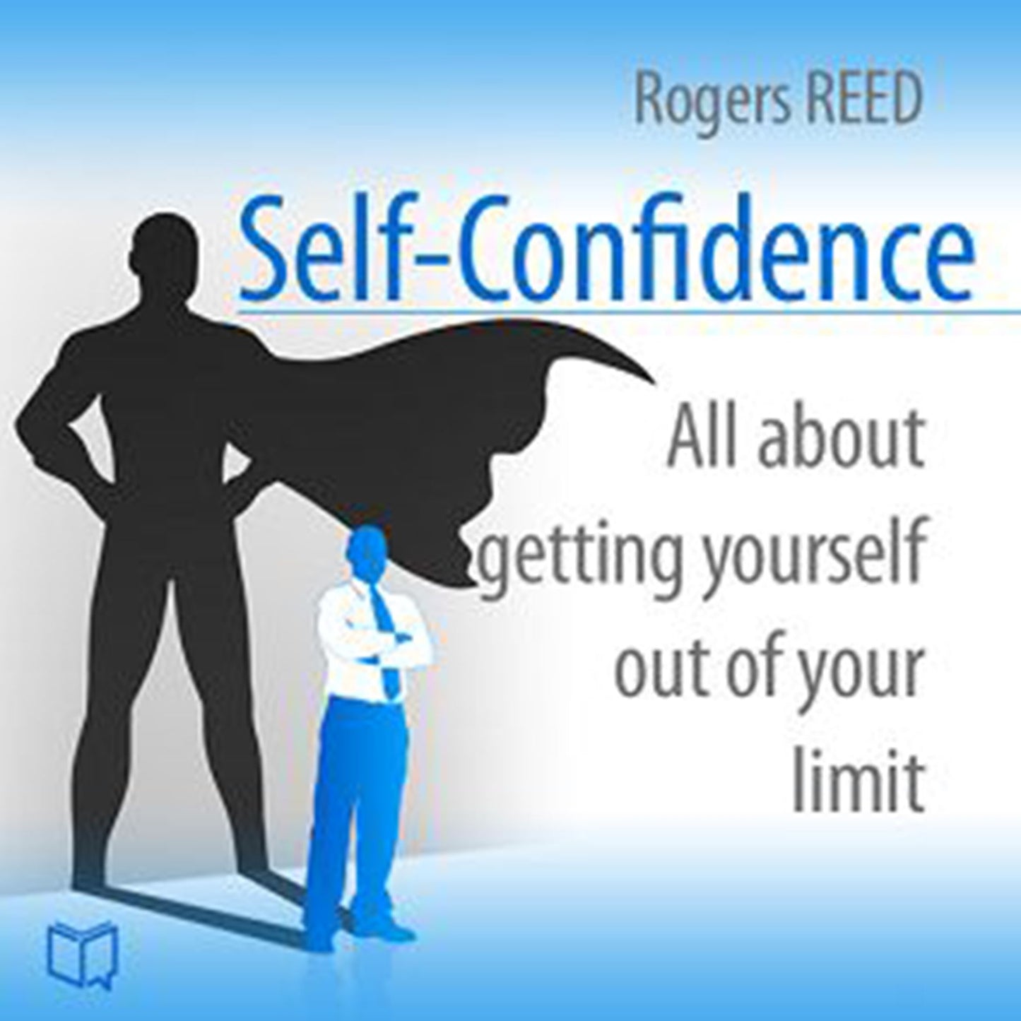 Self-Confidence: All About Getting Yourself Out of Your Limit