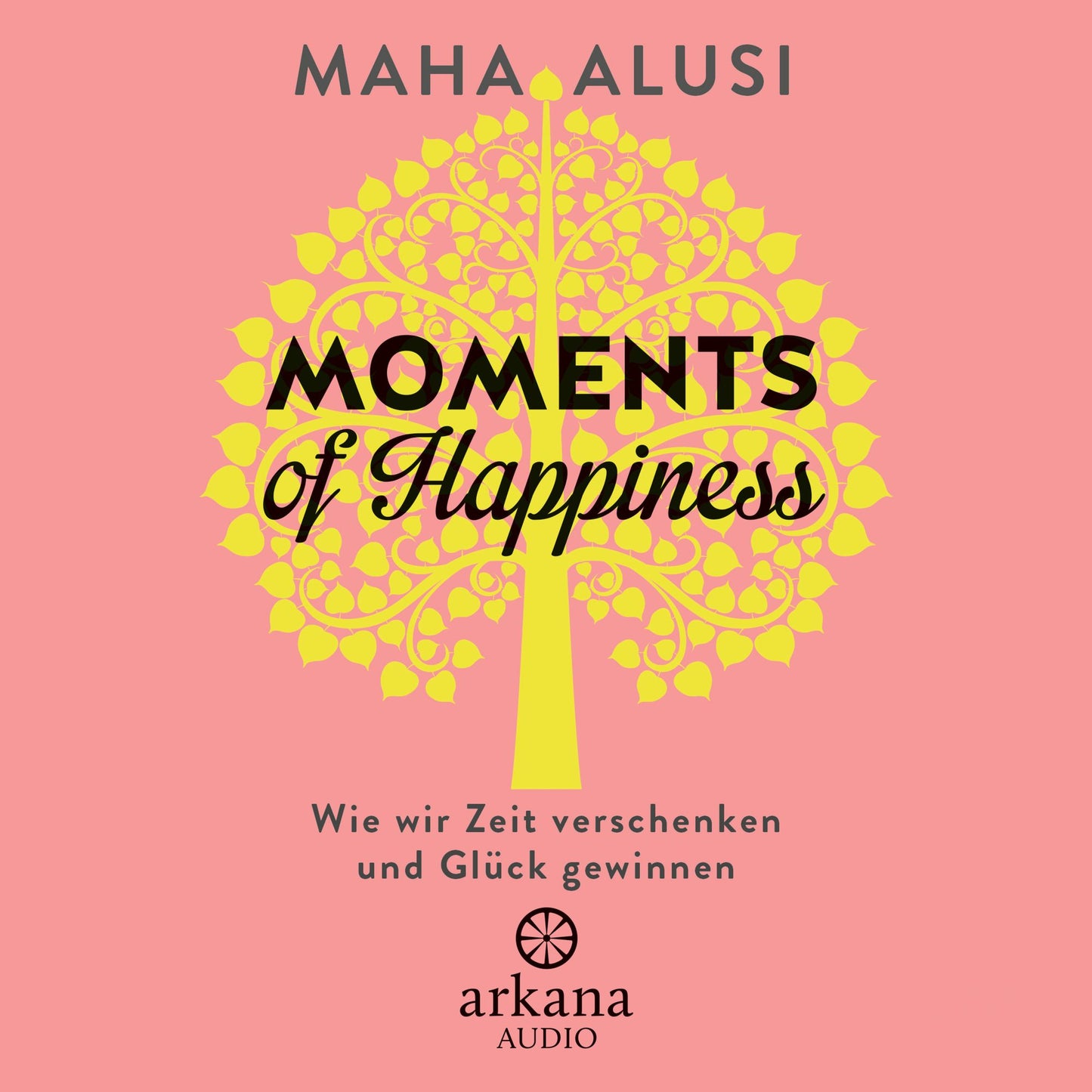 Moments of Happiness: Wie wir Zeit verschenken und Glück gewinnen