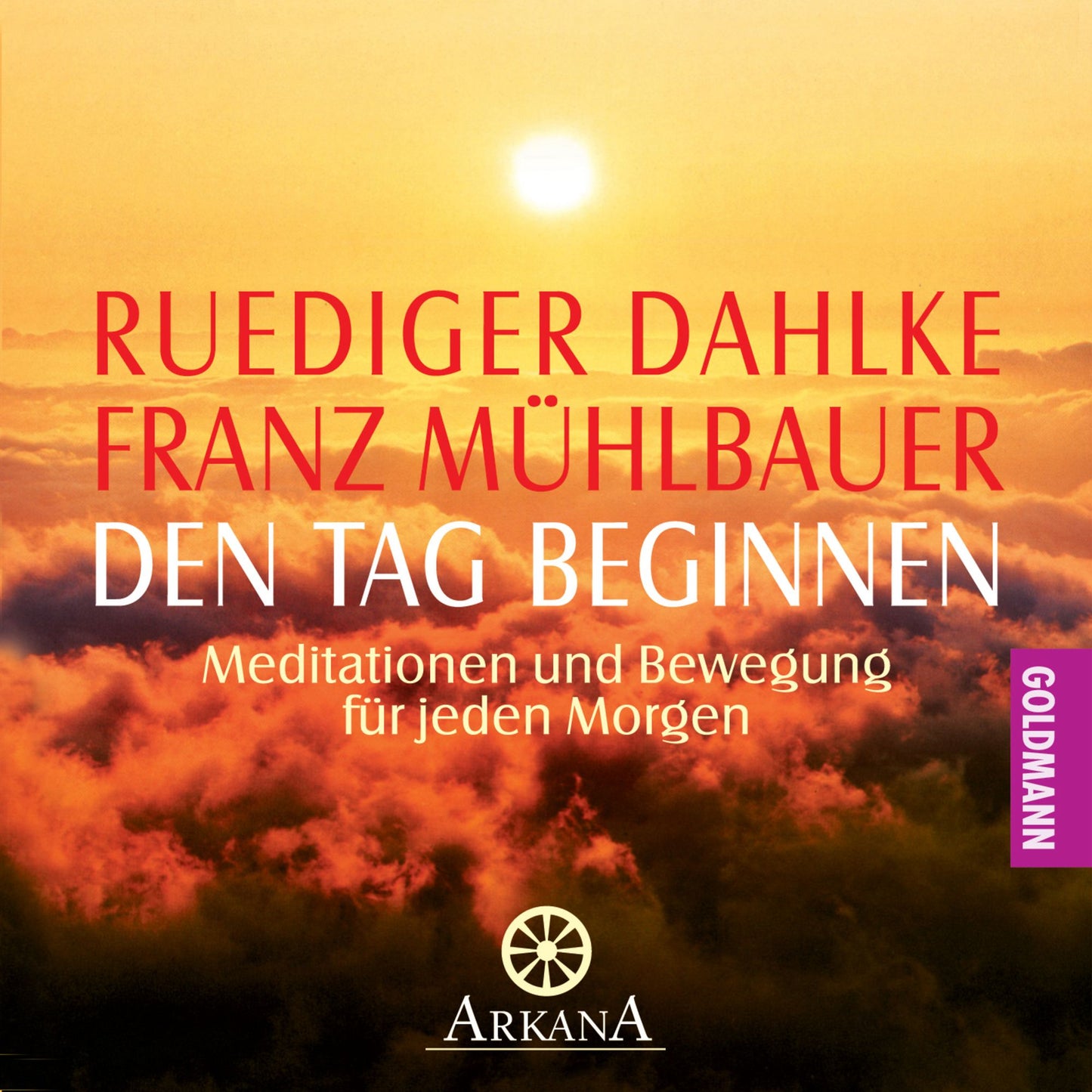 Den Tag beginnen: Meditationen und Bewegung für jeden Morgen