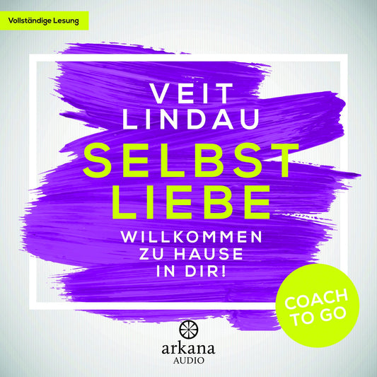 Coach to go Selbstliebe: Willkommen zu Hause in dir!