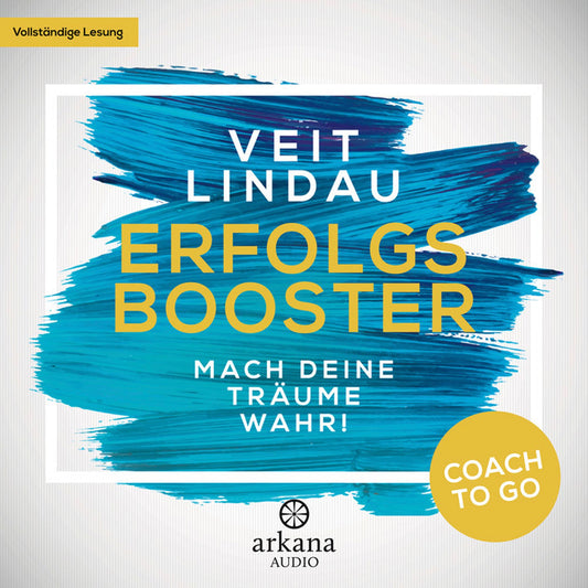 Coach to go Erfolgsbooster: Mach deine Träume wahr!