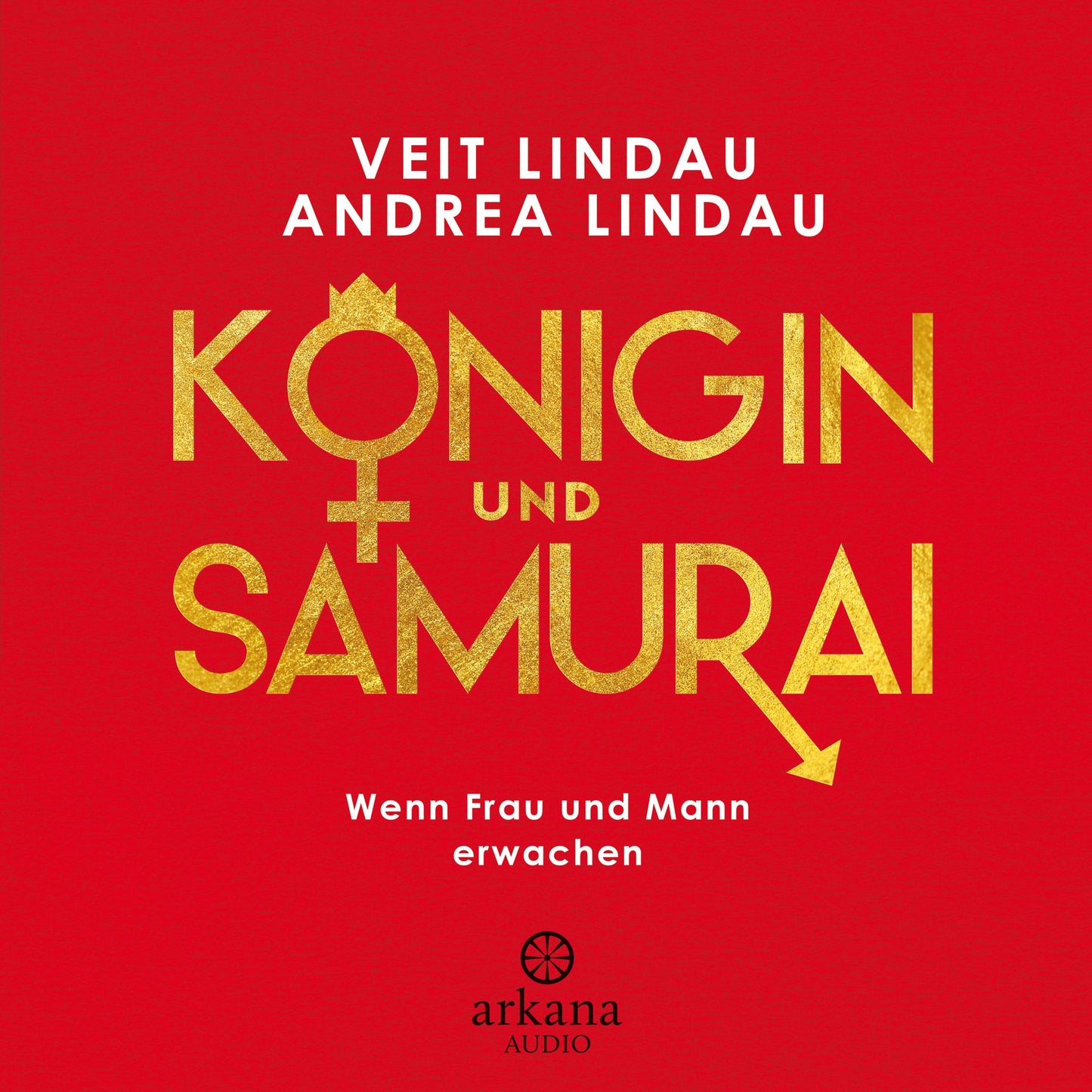 Königin und Samurai: Wenn Frau und Mann erwachen