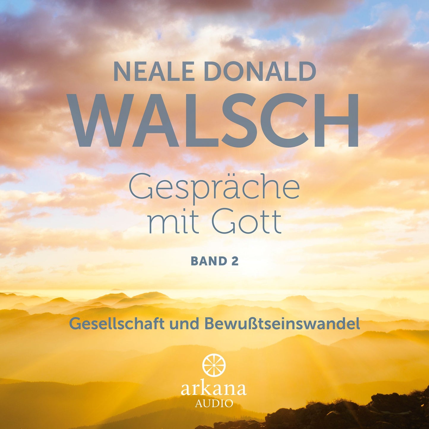 Gespräche mit Gott - Band 2: Gesellschaft und Bewusstseinswandel
