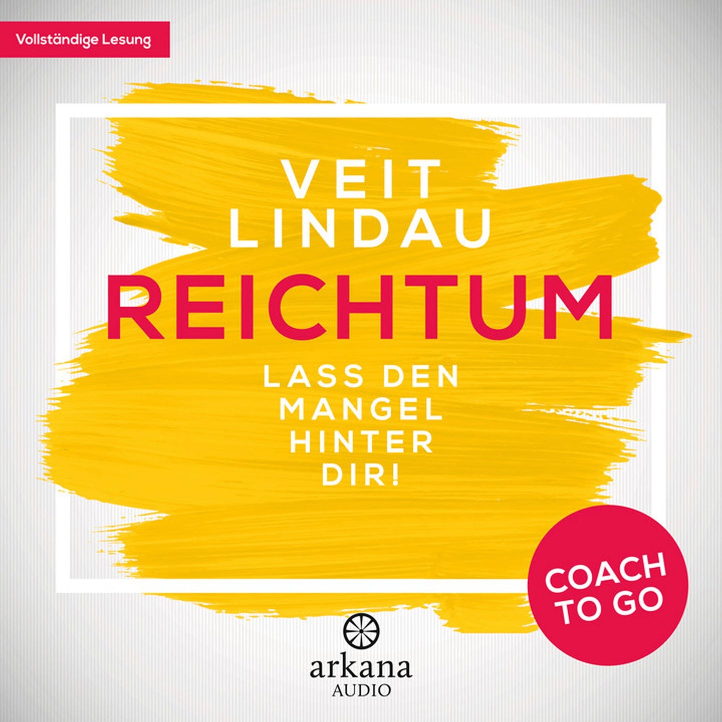 Coach to go Reichtum: Lass den Mangel hinter dir! (Abridged)