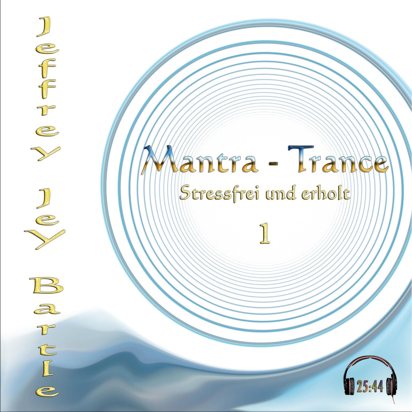 Mantra - Trance: Stressfrei und erholt - 1