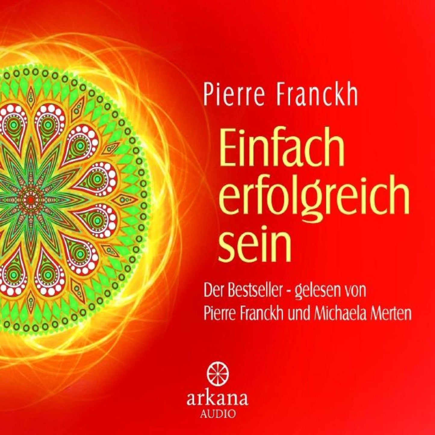 Einfach erfolgreich sein: Der Bestseller - gelesen von Pierre Franckh und Michaela Mertens (Abridged)