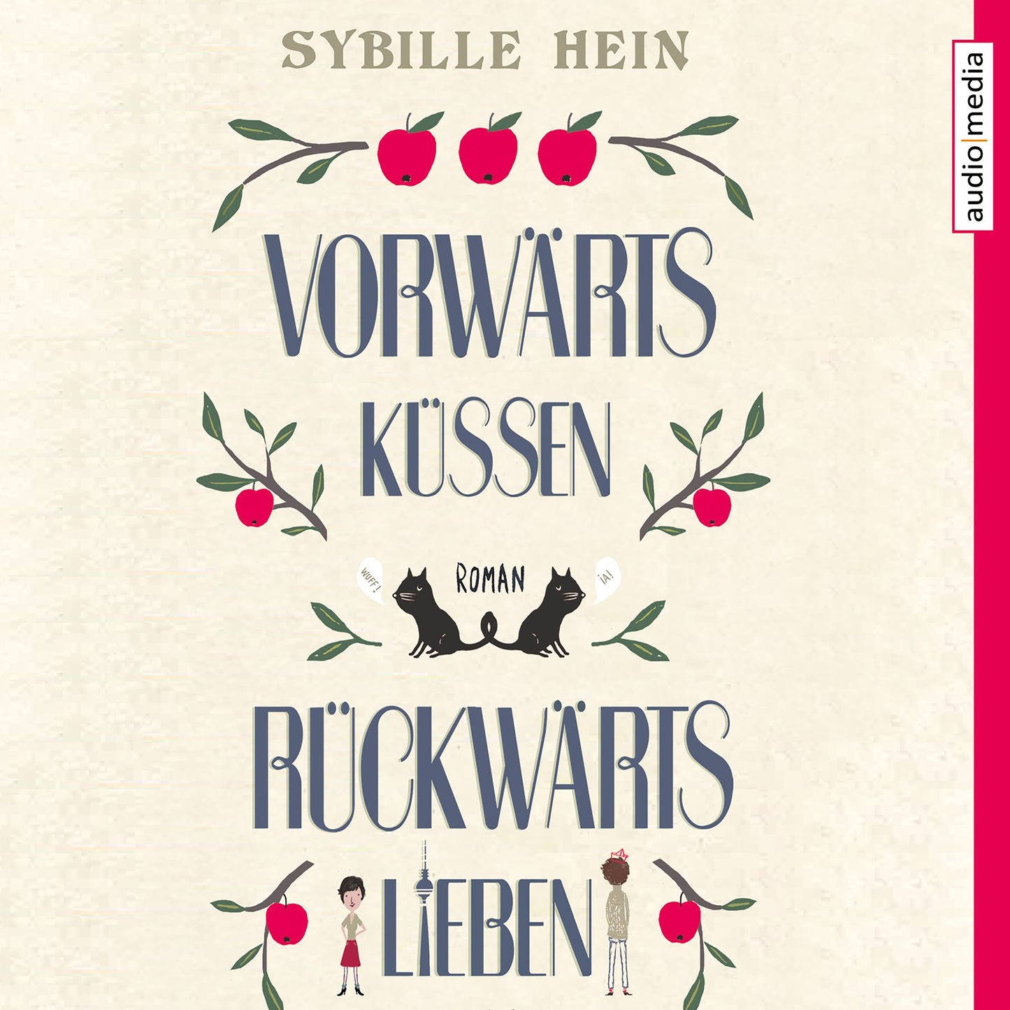 Vorwärts küssen, rückwärts lieben (Abridged)