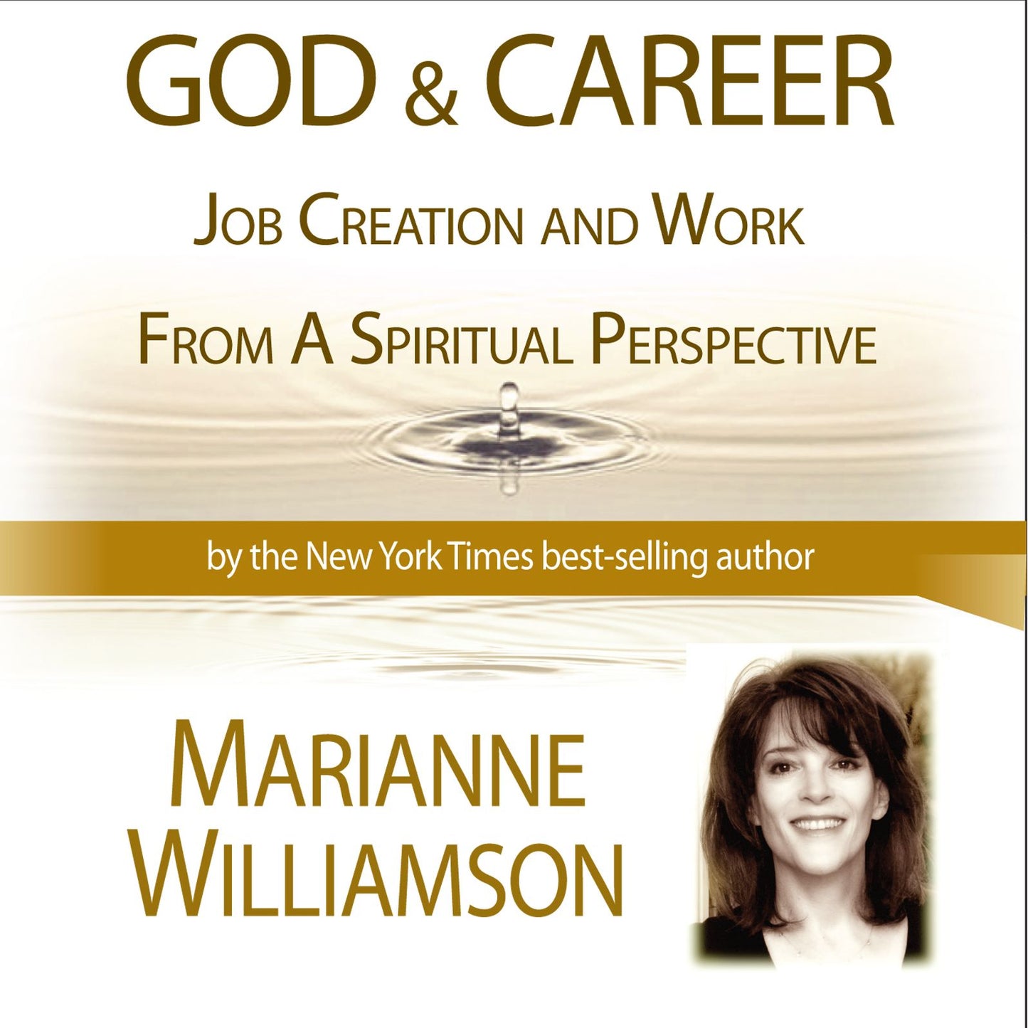 God and Career Workshop by Marianne Williamson (Abridged)